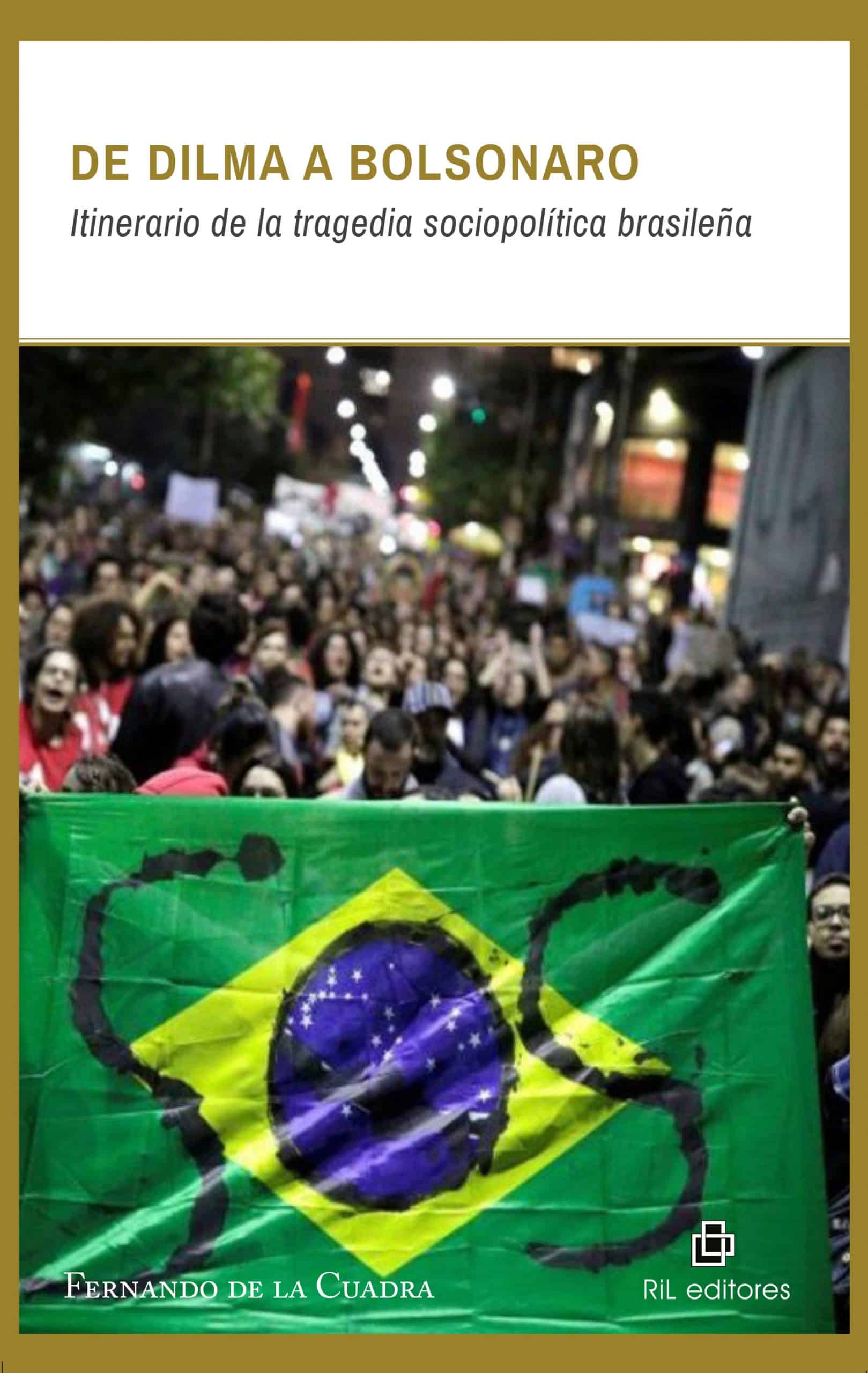 De Dilma a Bolsonaro. Itinerario de la tragedia sociopolítica brasileña 1