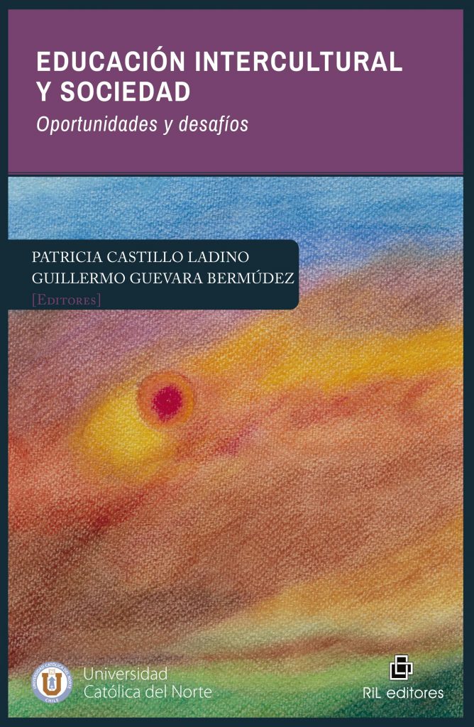 Educación Intercultural Y Sociedad. Oportunidades Y Desafíos - RIL Editores