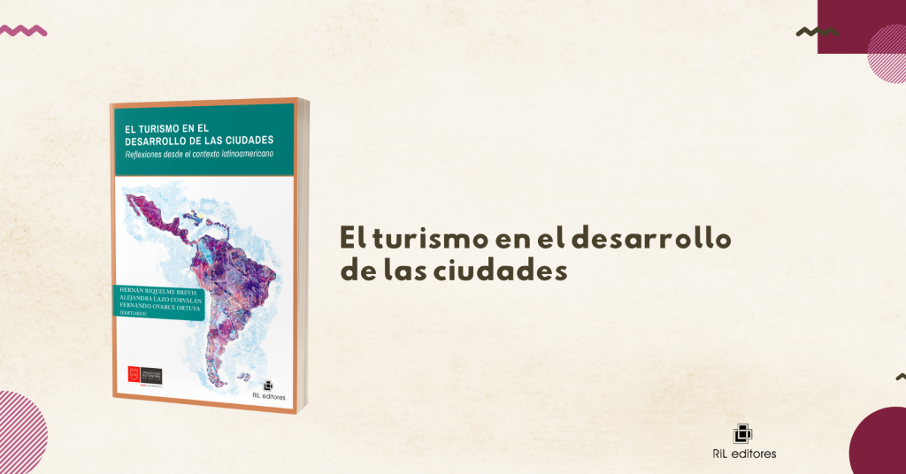 Nuevo libro de la Universidad Autónoma de Chile: «El turismo en el desarrollo de las ciudades» 1