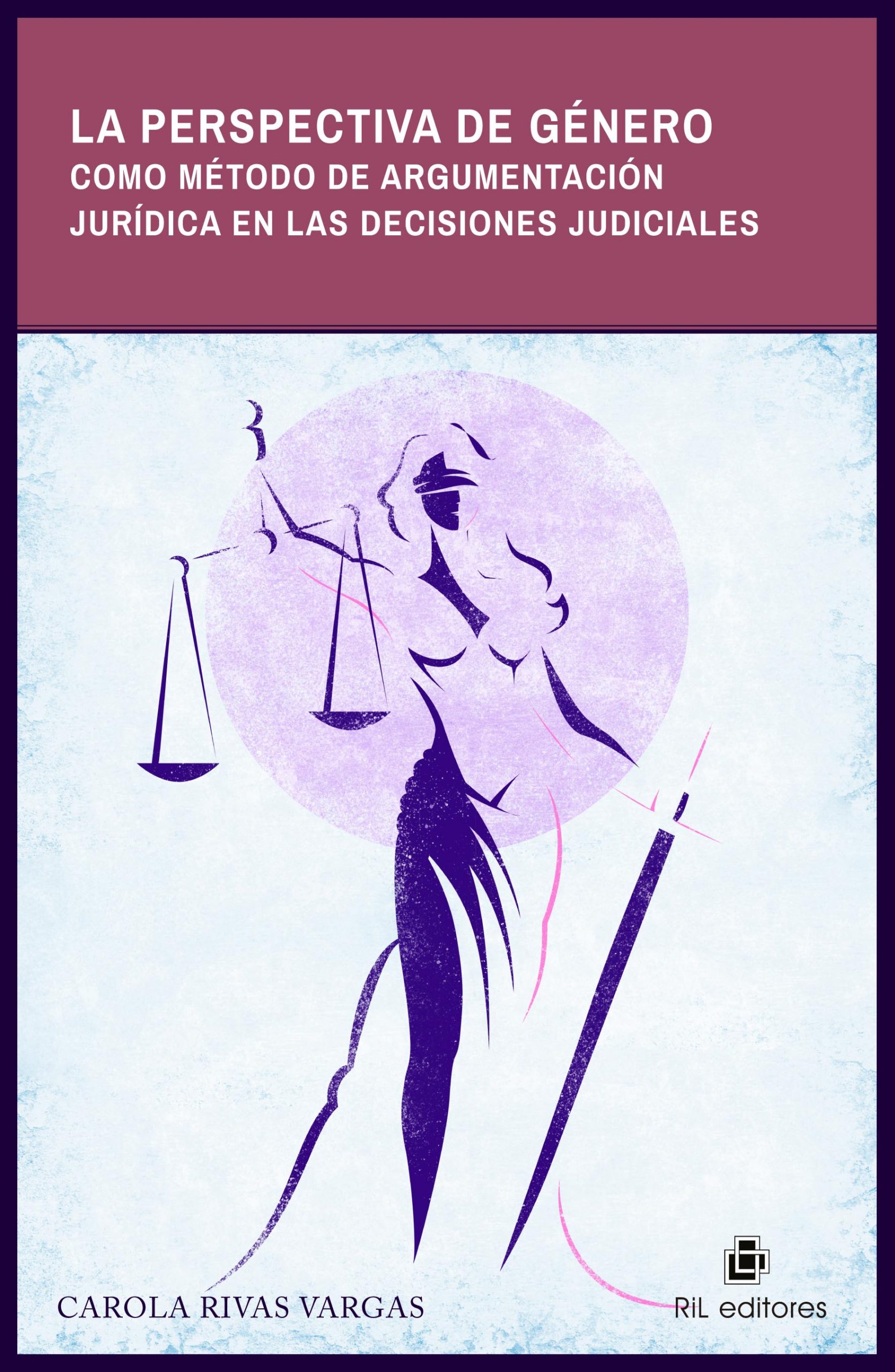 La perspectiva de género como método de argumentación jurídica en las decisiones judiciales 1