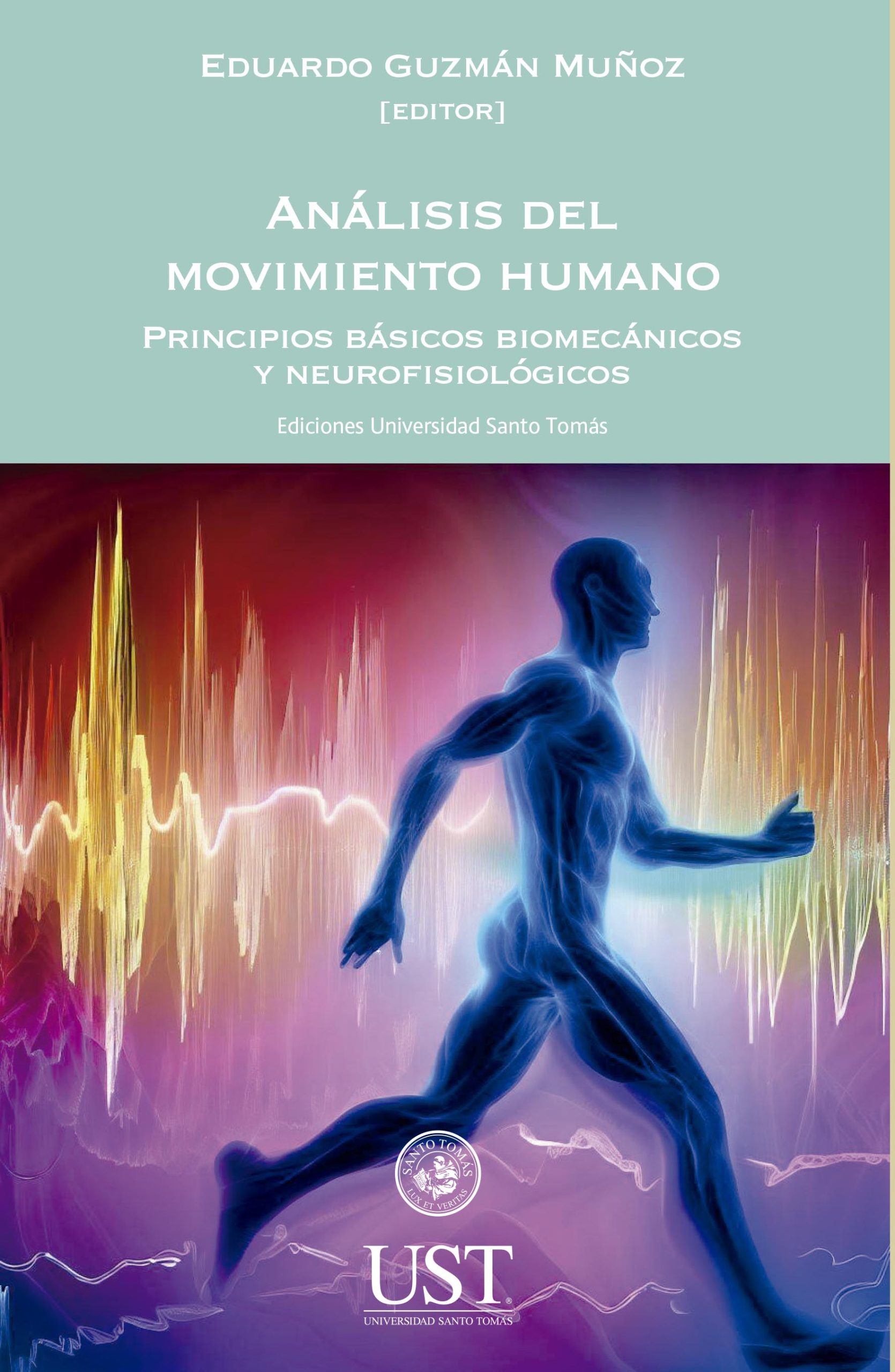 Análisis del movimiento humano. Principios básicos biomecánicos y neurofisiológicos 1