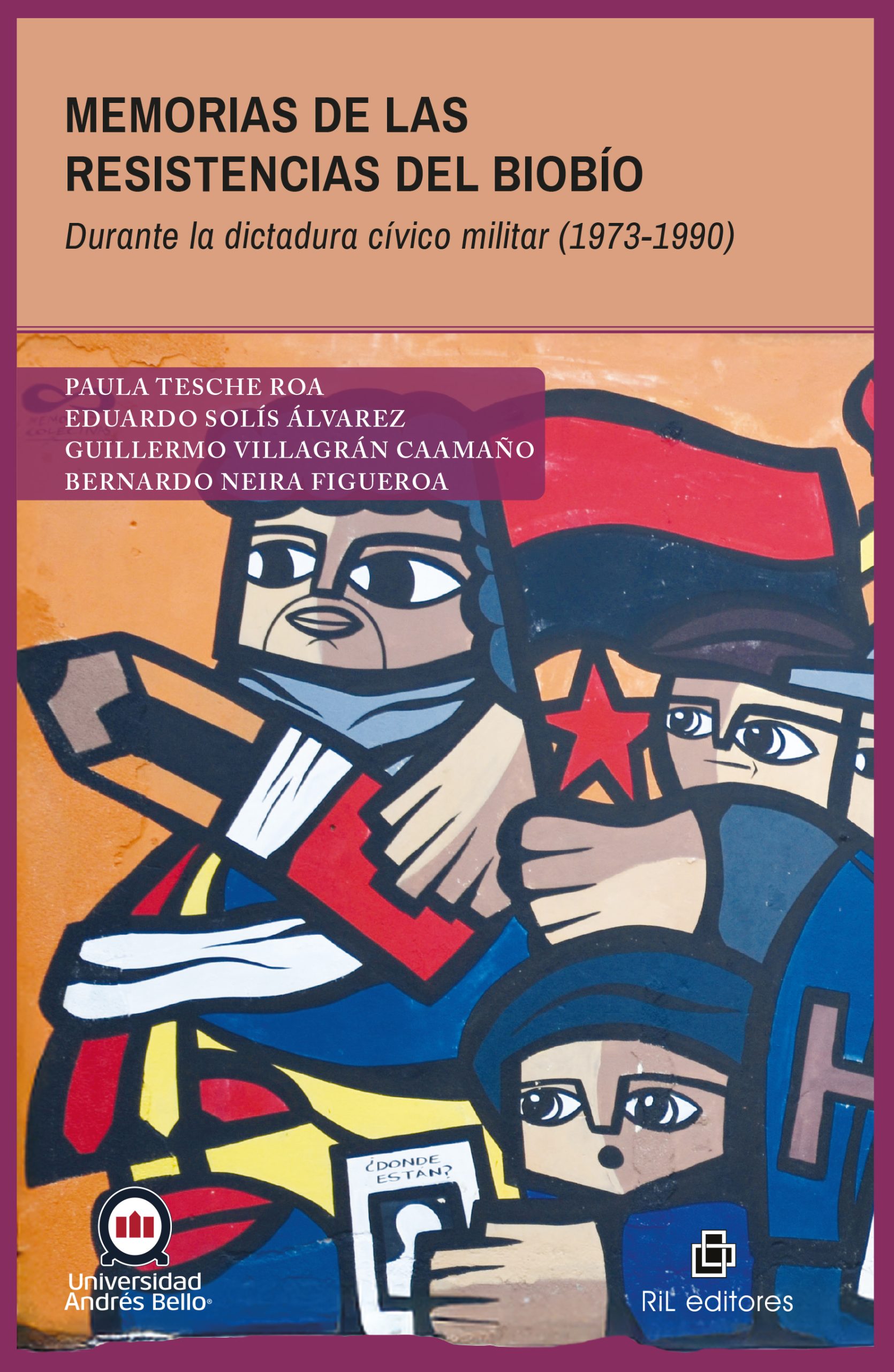 Memorias de las resistencias del Biobío durante la dictadura cívico militar (1973-1990)
