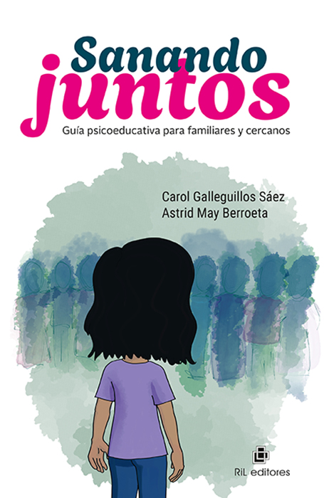Sanando juntos. Guía psicoeducativa para familiares y cercanos